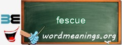 WordMeaning blackboard for fescue